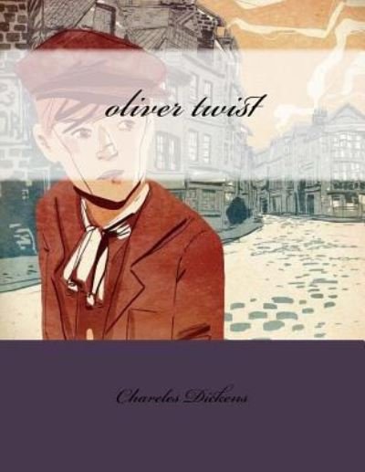 Oliver Twist - Charles Dickens - Books - Createspace Independent Publishing Platf - 9781517718282 - November 12, 2015