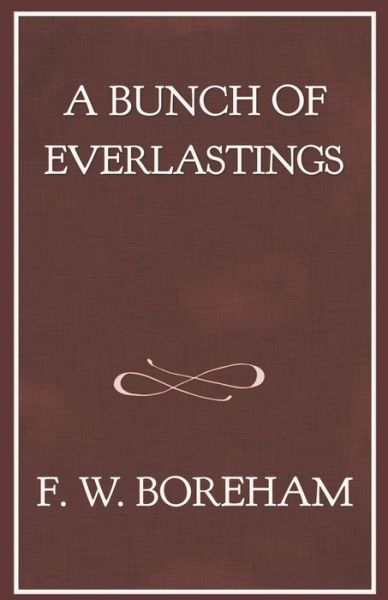 Cover for Frank W Boreham · A Bunch of Everlastings (Paperback Book) (2017)