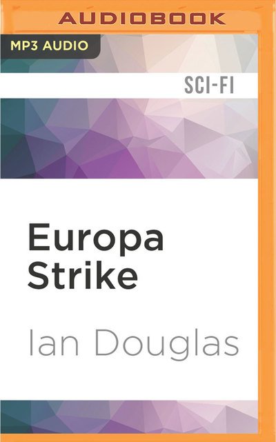 Cover for Ian Douglas · Europa Strike (MP3-CD) (2016)