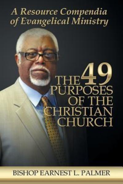 Cover for Earnest  L. Palmer · The 49 Purposes of the Christian Church (Pocketbok) (2017)