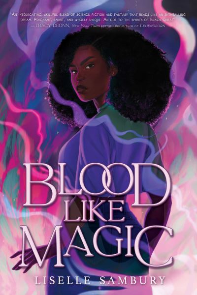 Cover for Liselle Sambury · Blood Like Magic - Blood Like Magic (Hardcover Book) (2021)