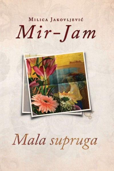 Cover for Milica Jakovljevic Mir-Jam · Mala Supruga (Paperback Book) (2016)