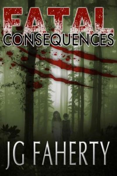 Cover for Jg Faherty · Fatal Consequences (Pocketbok) (2016)