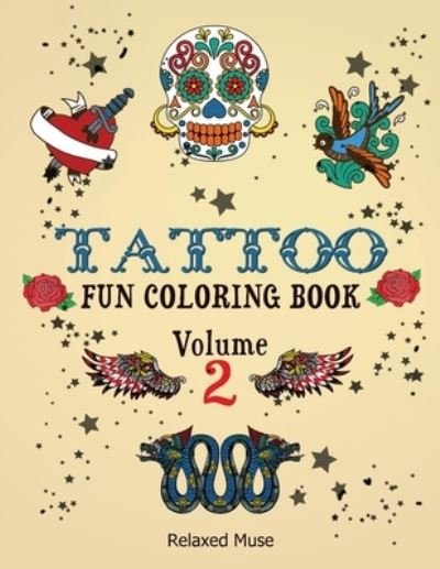 Cover for Relaxed Muse · Tattoo Fun Coloring Book Volume 2 (Paperback Book) (2016)