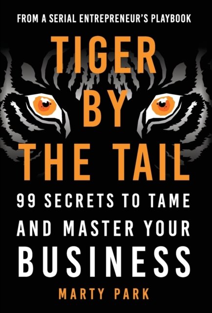 Cover for Marty Park · Tiger by the Tail (Gebundenes Buch) (2019)