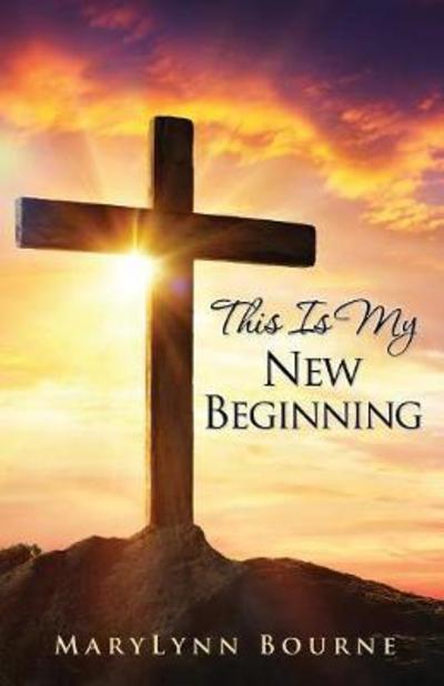 Cover for Marylynn Bourne · This is My New Beginning (Paperback Book) (2017)