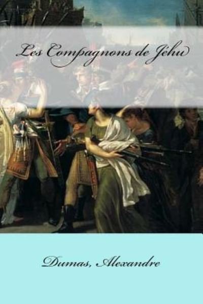 Cover for Dumas Alexandre · Les Compagnons de J hu (Paperback Book) (2017)