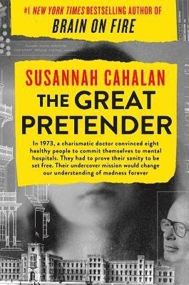 The Great Pretender : The Undercover Mission That Changed Our Understanding of Madness - Susannah Cahalan - Hörbuch - Hachette Audio - 9781549175282 - 5. November 2019