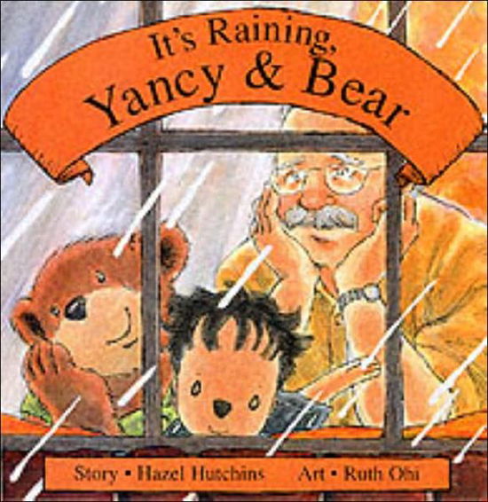 Cover for Hazel Hutchins · It's Raining, Yancy and Bear (Paperback Book) (1998)