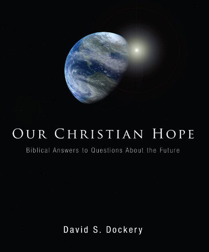 Cover for David S. Dockery · Our Christian Hope: (Paperback Book) (2008)