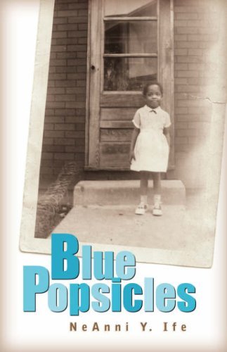 Cover for Neanni Y. Ife · Blue Popsicles (Paperback Book) (2002)