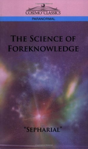 The Science of Foreknowledge - Sepharial - Kirjat - Cosimo Classics - 9781596056282 - keskiviikko 1. helmikuuta 2006