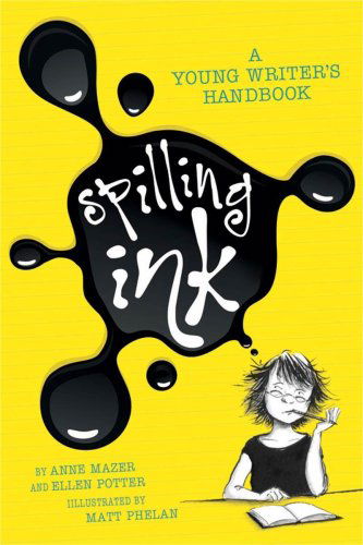 Cover for Ellen Potter · Spilling Ink: A Young Writer's Handbook (Paperback Book) (2010)