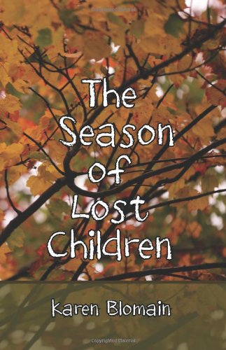 Cover for Karen Blomain · The Season of Lost Children (Paperback Book) (2011)