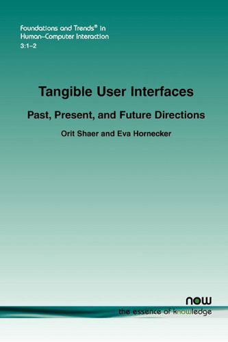 Cover for Orit Shaer · Tangible User Interfaces: Past, Present and Future Directions - Foundations and Trends (R) in Human-Computer Interaction (Paperback Book) (2010)