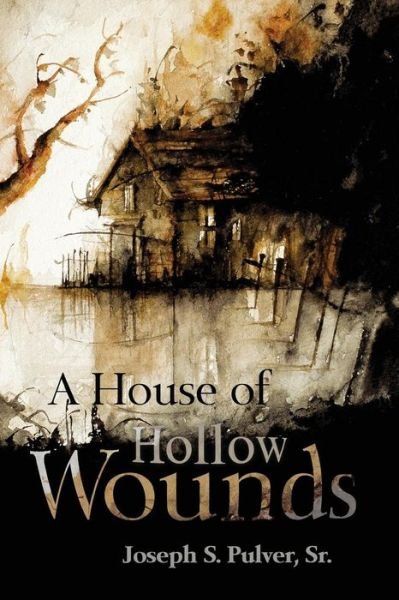 Cover for Joseph S Pulver · A House of Hollow Wounds (Taschenbuch) (2015)