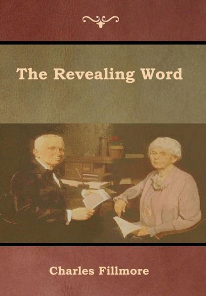 Cover for Charles Fillmore · The Revealing Word (Hardcover bog) (2019)