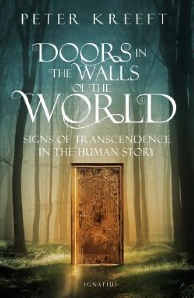 Doors in the Walls of the World - Peter Kreeft - Książki - Ignatius Press - 9781621642282 - 14 czerwca 2018