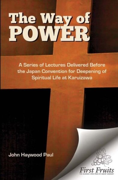The Way of Power - John Paul - Livros - First Fruits Press - 9781621712282 - 23 de junho de 2015