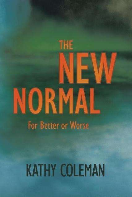 Cover for Kathy Coleman · The New Normal: for Better or Worse (Pocketbok) (2014)