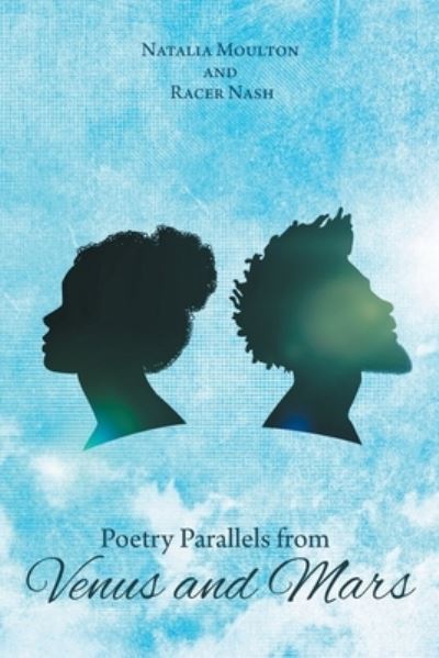 Poetry Parallels from Venus and Mars - Natalia Moulton - Books - Covenant Books - 9781638147282 - January 14, 2022