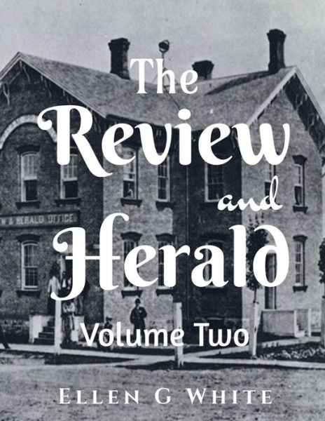 Cover for Ellen G · Review and Herald (Volume Two) (Book) (2021)