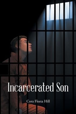 Cover for Cora Fleeta Hill · Incarcerated Son (Pocketbok) (2021)