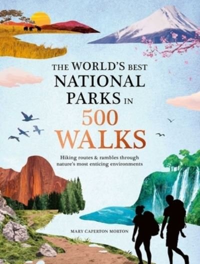 Cover for Mary Caperton Morton · World's Best National Parks in 500 Walks (Book) (2022)