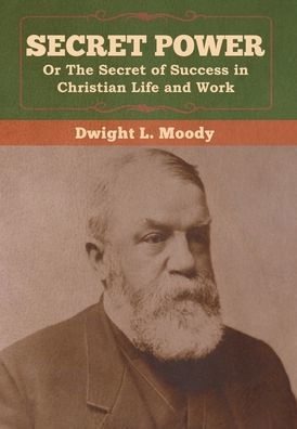 Cover for Dwight  L. Moody · Secret Power or the Secret of Success in (Inbunden Bok) (2020)