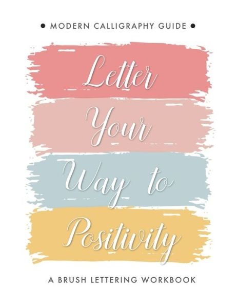 Cover for Lettering Creations · Letter Your Way to Positivity (Taschenbuch) (2020)