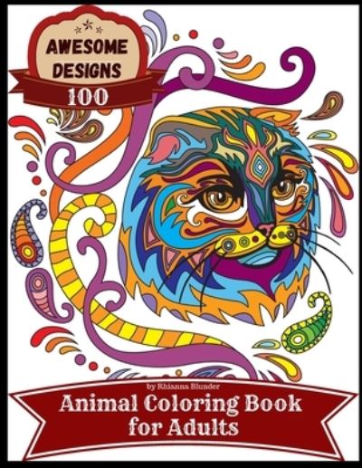 Cover for Rhianna Blunder · Awesome designs 100 animal coloring book for adults (Paperback Book) (2021)