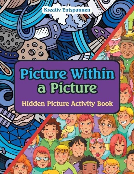 Picture Within a Picture - Kreativ Entspannen - Bücher - Traudl Whlke - 9781683770282 - 8. Juni 2016