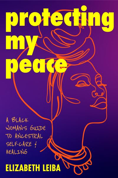 Cover for Elizabeth Leiba · Protecting My Peace (Paperback Book) (2024)