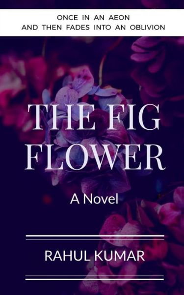 Cover for Rahul Kumar · The Fig Flower (Paperback Book) (2021)