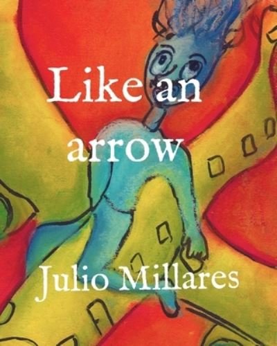 Cover for Julio Millares · Like an arrow (Paperback Bog) (2019)