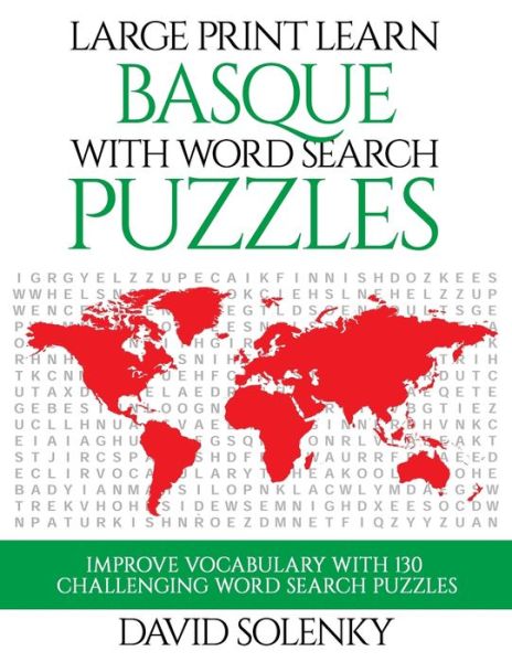 Large Print Learn Basque with Word Search Puzzles : Learn Basque Language Vocabulary with Challenging Easy to Read Word Find Puzzles - David Solenky - Bøger - Independently Published - 9781689455282 - 30. august 2019