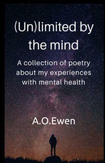 Cover for A O Ewen · (Un)limited by the mind (Pocketbok) (2019)