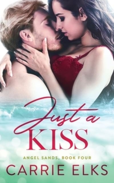 Cover for Carrie Elks · Just A Kiss (Paperback Book) (2019)