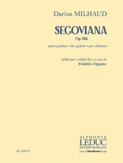 Segoviana, Op. 366 - Darius Milhaud - Książki - ALPHONSE LEDUC - 9781705128282 - 1 maja 2021