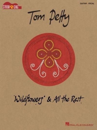 Cover for Tom Petty · Tom Petty - Wildflowers &amp; All the Rest (Book) (2021)