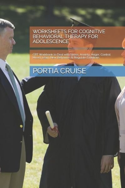 Cover for Portia Cruise · Worksheets for Cognitive Behavioral Therapy for Adolescence (Taschenbuch) (2019)