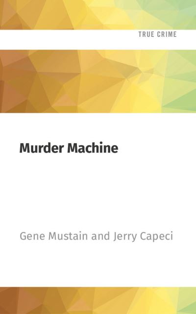 Murder Machine - Gene Mustain - Music - AUDIBLE STUDIOS ON BRILLIANCE - 9781713639282 - May 3, 2022