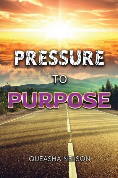 Cover for Queasha Nelson · Pressure to Purpose (Paperback Book) (2020)