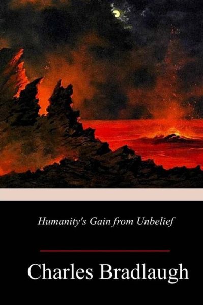 Cover for Charles Bradlaugh · Humanity's Gain from Unbelief (Taschenbuch) (2018)