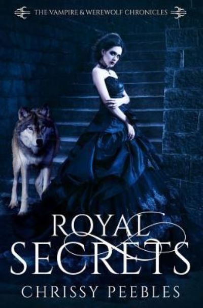 Cover for Chrissy Peebles · Royal Secrets - Book 6 (Paperback Book) (2018)