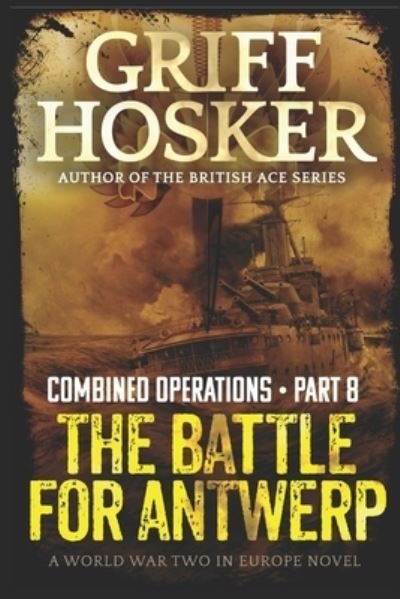 Cover for Griff Hosker · The Battle for Antwerp (Pocketbok) (2018)