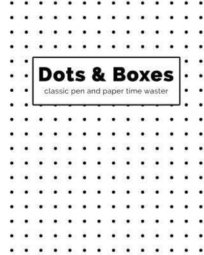 Cover for Positive Impact Designs · Dots and Boxes - Classic Pen and Paper Time Waster (Paperback Book) (2018)