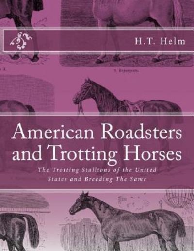 Cover for H T Helm · American Roadsters and Trotting Horses (Pocketbok) (2018)