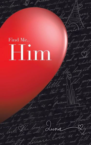 Find Me. . Him - Luna - Libros - AuthorHouse - 9781728394282 - 2 de enero de 2020