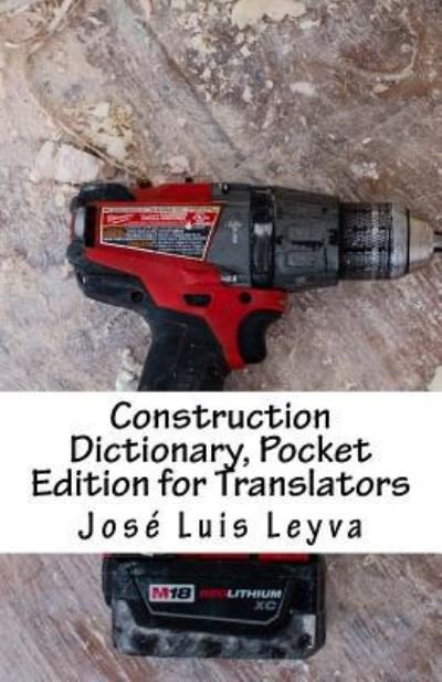 Cover for Jose Luis Leyva · Construction Dictionary, Pocket Edition for Translators (Taschenbuch) (2018)